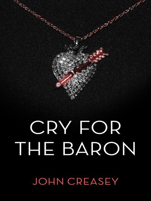 Title details for Cry For the Baron by John Creasey - Available